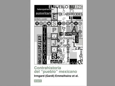 Libros: Contrahistoria del “pueblo” mexicano
