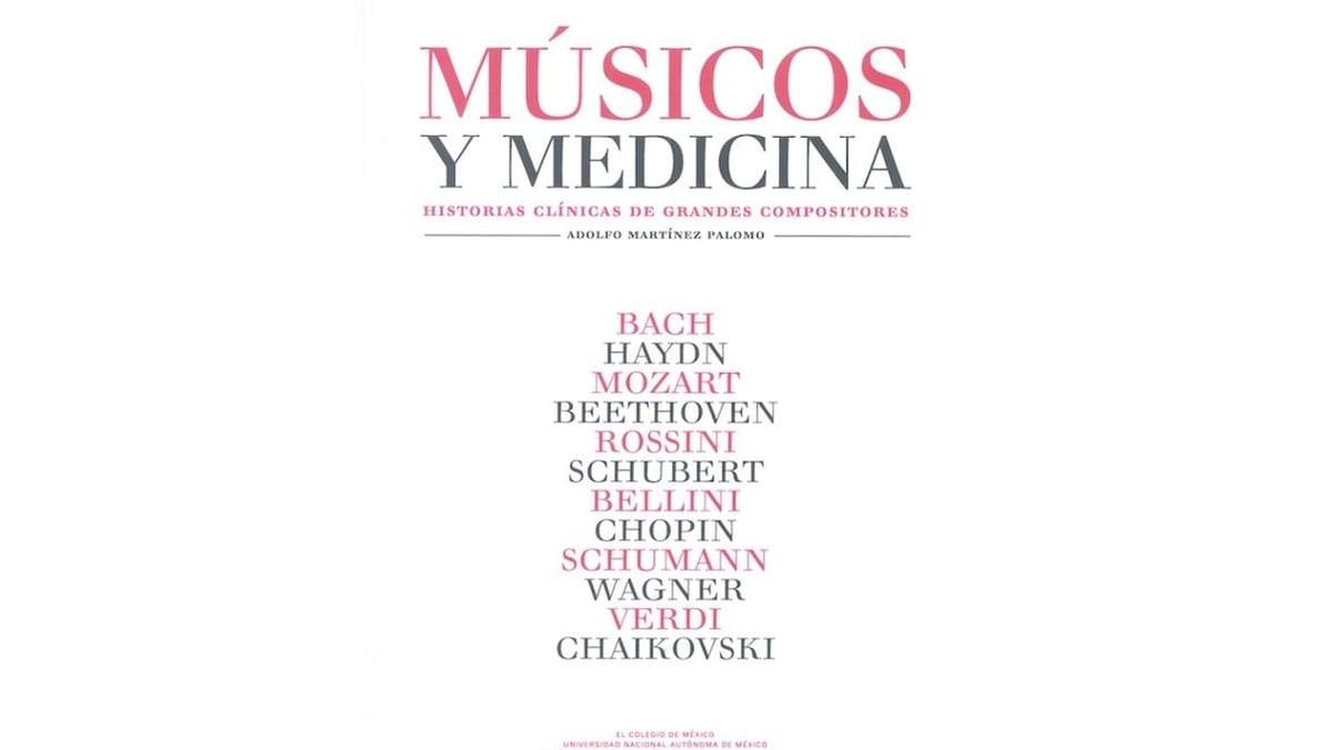 "Músicos y Medicina. Historias clínicas de grandes compositores”, de Adolfo Martínez Palomo