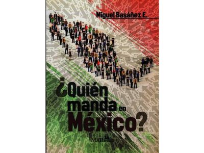 “¿Quién manda en México?” una adiografía de las élites del poder, de Miguel Basáñez