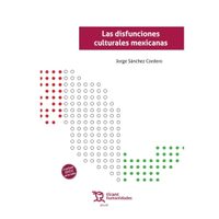 “Las disfunciones culturales mexicanas”, de Jorge Sánchez Cordero