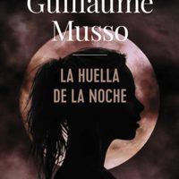 'La huella de la noche”, novela de Guillaume Musso