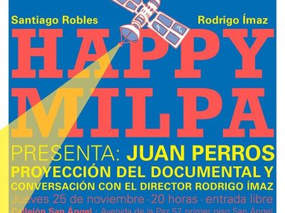 En los últimos días de la exposición "Happy Milpa" presentarán el documental "Juan Perros"