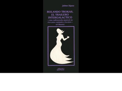 'Rolando Trokas, el trailero intergaláctico”