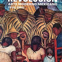 "Pinta la Revolución". El compromiso del arte moderno mexicano