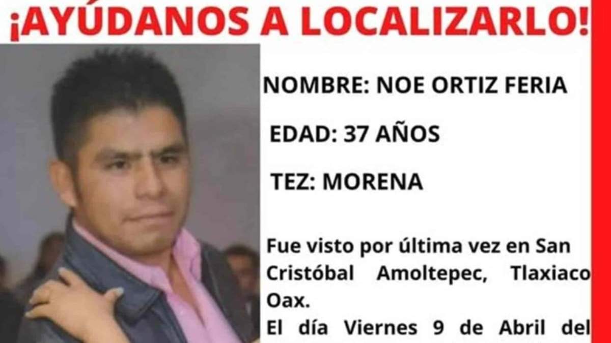 Noé Ortiz Feria fue reportado desaparecido el 9 de abril