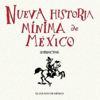 Disponible en línea la 'Nueva Historia mínima de México”