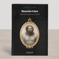 “Neandertales”, tercero de la colección Salvat “Evolución humana”