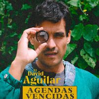 “Agendas vencidas”, el disco más personal de El David Aguilar