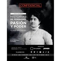 En colaboración con Proceso, TV UNAM estrenará Confidencial: Historias de feminismo, pasión y poder