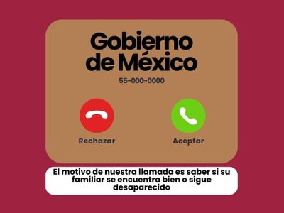 "Hablo del Gobierno de México, ¿su familiar volvió o sigue desaparecido?"