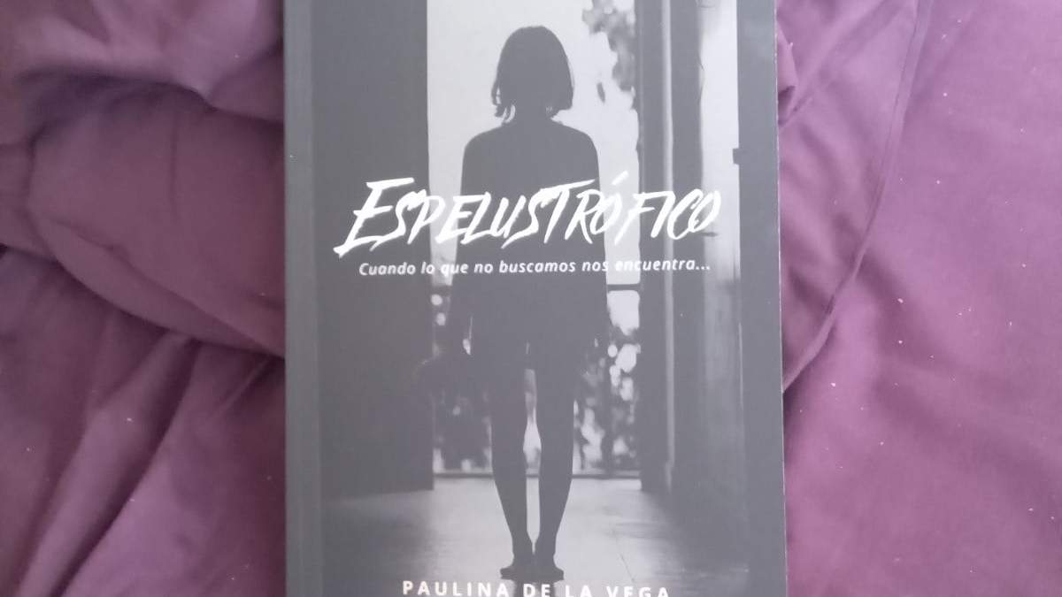 “Espelustróficos”, primer libro de narraciones de Paulina de la Vega