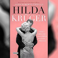 Hilda Krüger: Bella, pronazi y espía en México