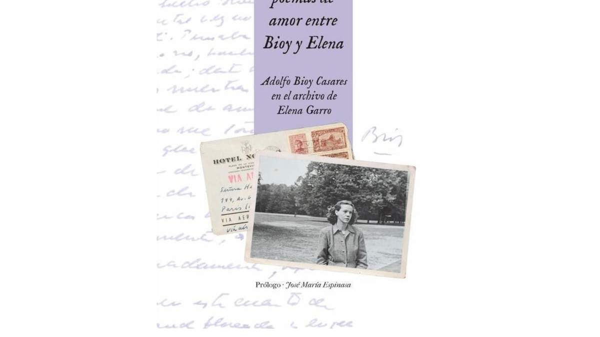 Portada del libro “Cartas y poemas de amor entre Bioy y Elena. Adolfo Bioy Caseres en el archivo de Elena Garro”