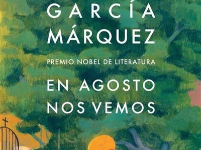 Leer para vernos: “En agosto nos vemos”, de García Márquez