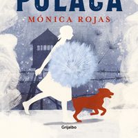 Mónica Rojas y la “Niña polaca”, amor y terror durante la Segunda Guerra Mundial