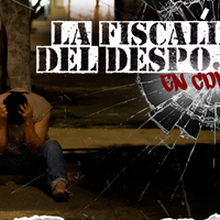 Los desalojos extrajudiciales de la "Fiscalía del despojo"